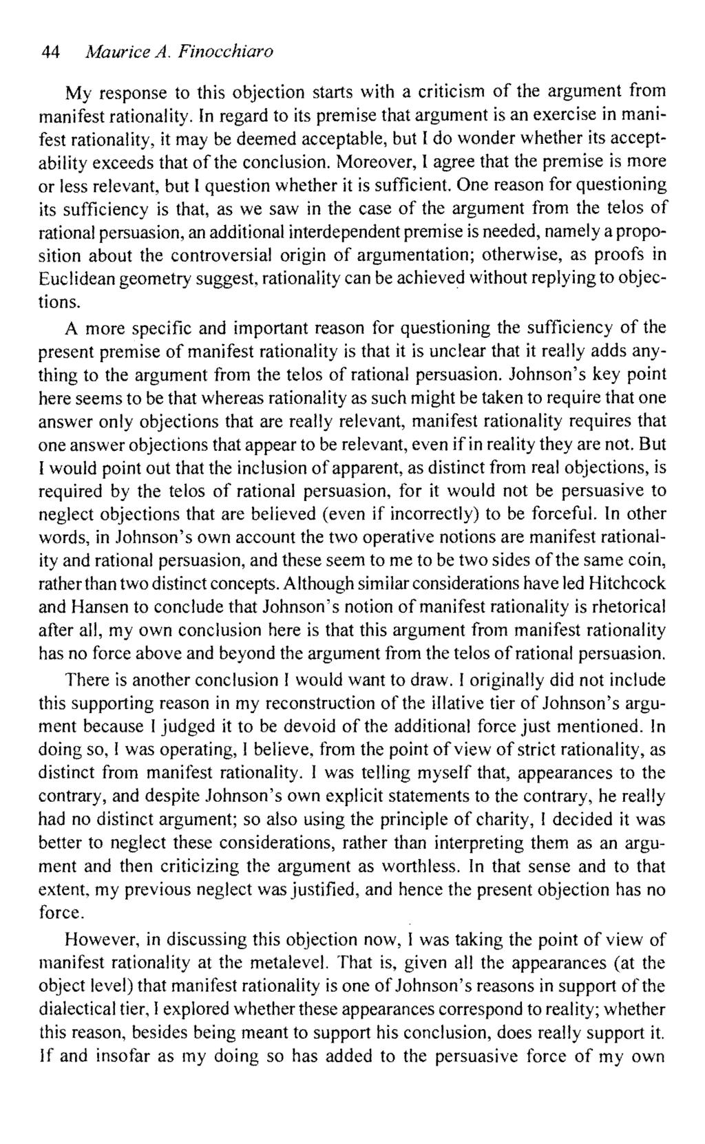 44 Maurice A. Finocchiaro My response to this objection starts with a criticism of the argument from manifest rationality.