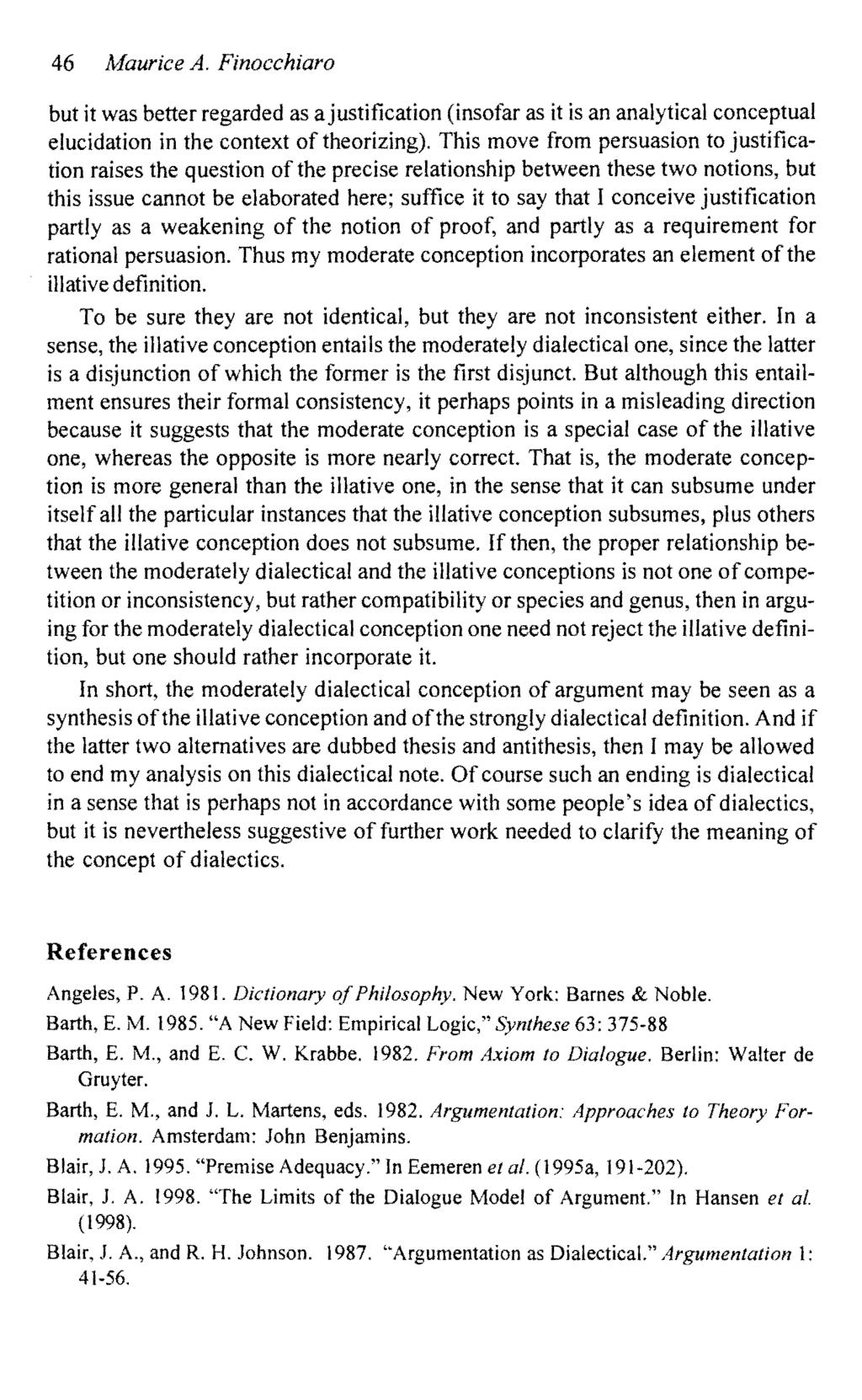 46 Maurice A. Finocchiaro but it was better regarded as a justification (insofar as it is an analytical conceptual elucidation in the context of theorizing).