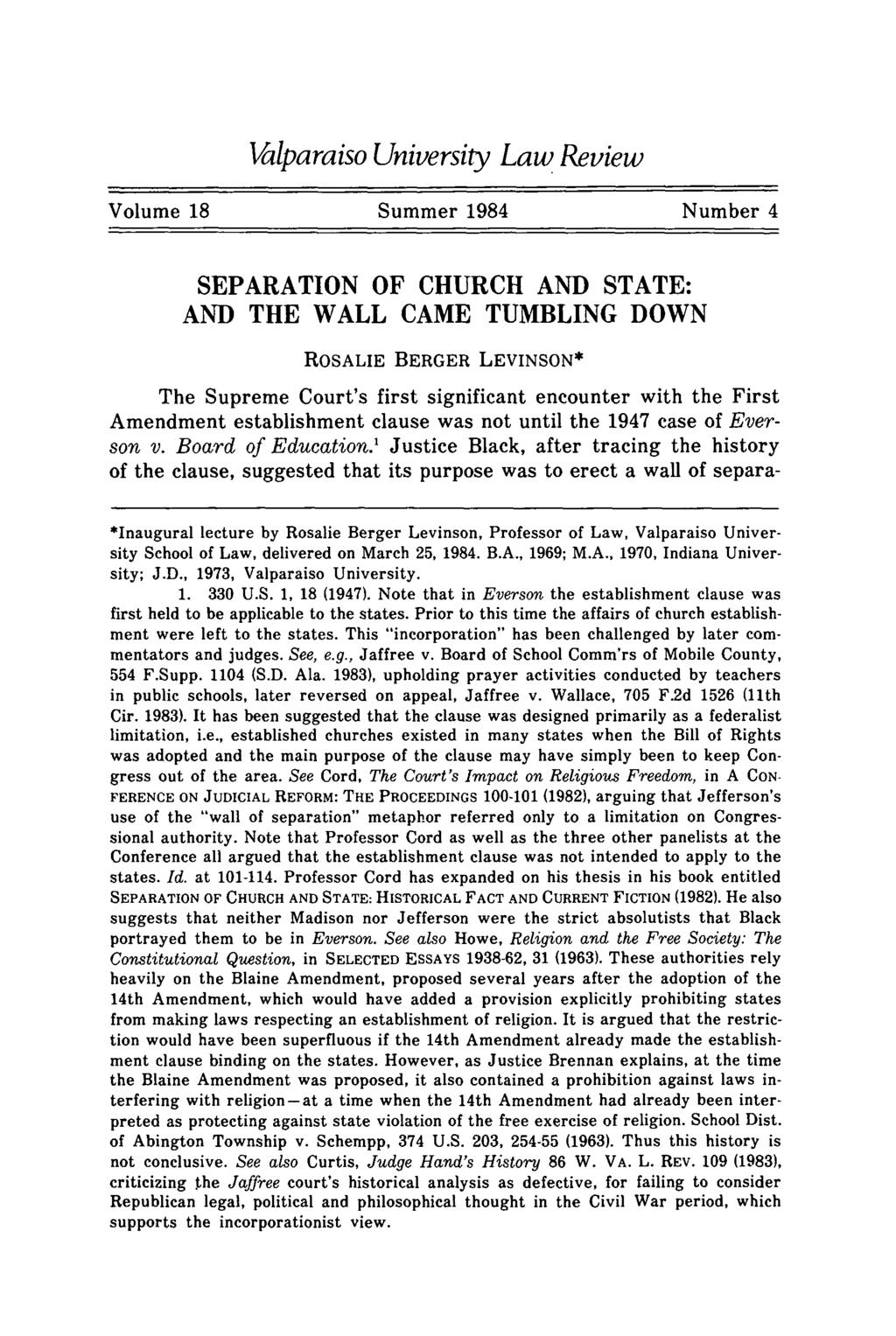 Levinson: Separation of Church and State: And the Wall Came Tumbling Down Valparaiso University Law Review Volume 18 Summer 1984 Number 4 SEPARATION OF CHURCH AND STATE: AND THE WALL CAME TUMBLING