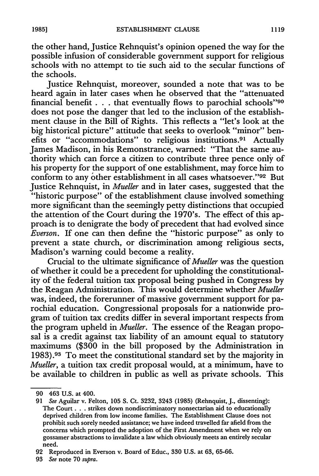 1985] ESTABLISHMENT CLAUSE 1119 the other hand, Justice Rehnquist's opinion opened the way for the possible infusion of considerable government support for religious schools with no attempt to tie