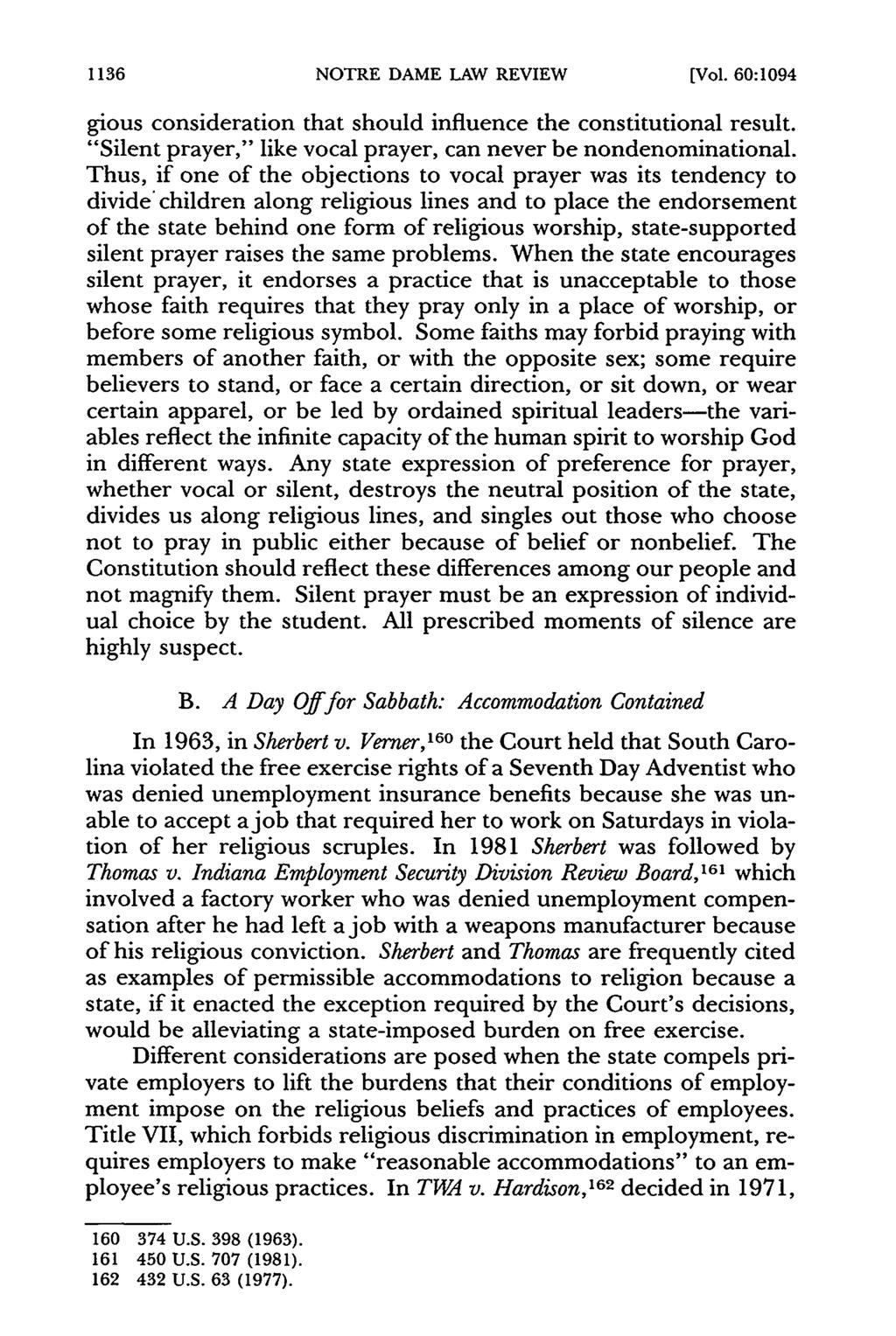 1136 NOTRE DAME LAW REVIEW [Vol. 60:1094 gious consideration that should influence the constitutional result. "Silent prayer," like vocal prayer, can never be nondenominational.