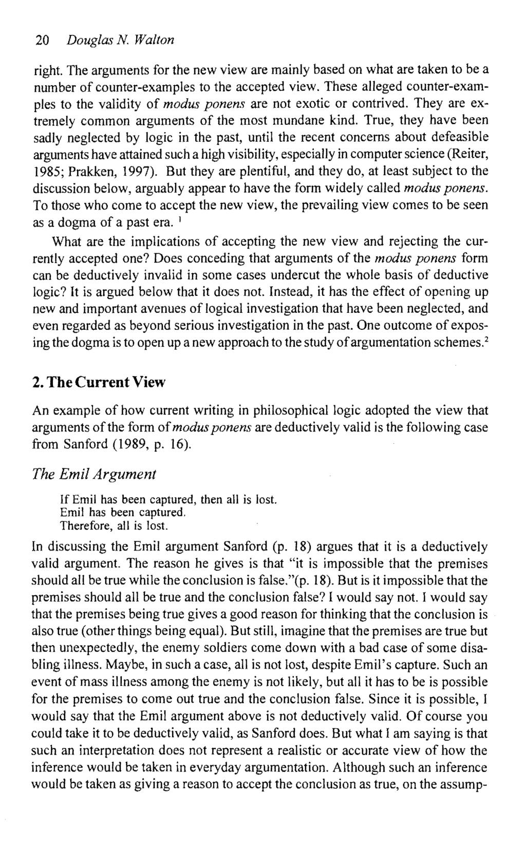 20 Doug/as N. Walton right. The arguments for the new view are mainly based on what are taken to be a number of counter-examples to the accepted view.
