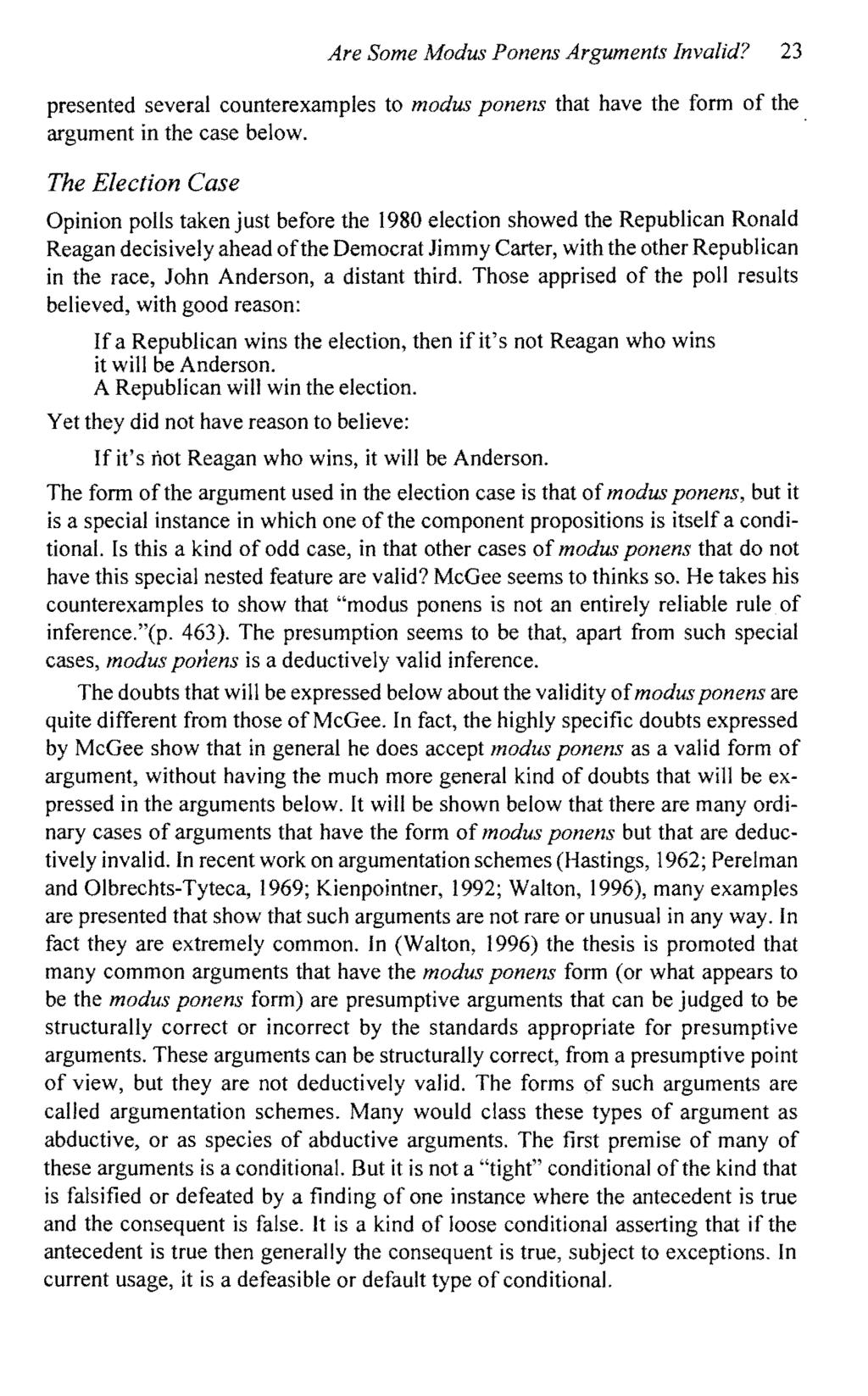 Are Some Modus Ponens Arguments Invalid? 23 presented several counterexamples to modus ponens that have the form of the argument in the case below.