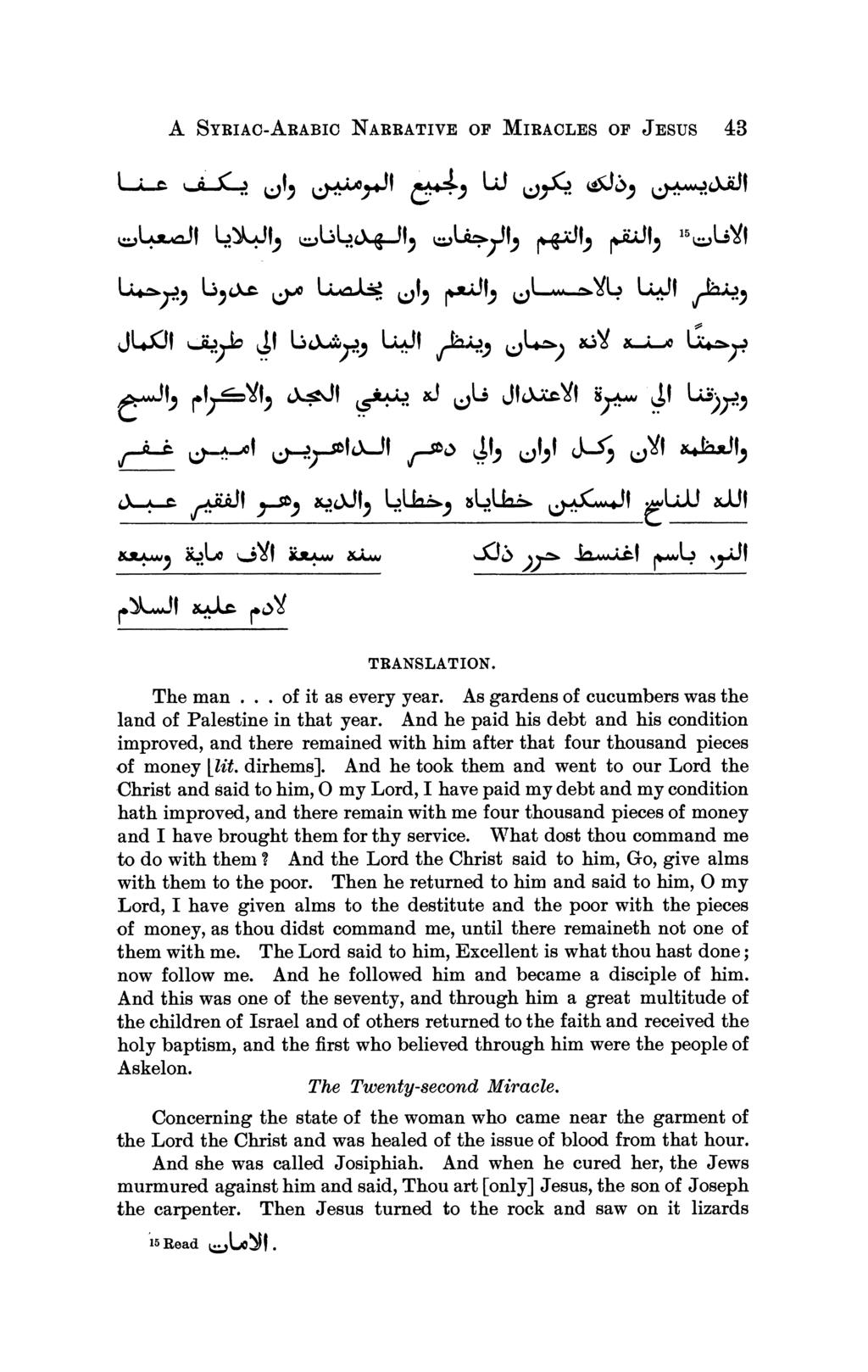 A SYRIAC-ARABIC NARRATIVE OF MIRACLES OF JESUS 43 of money [lit. dirhems]. And he took them and went to our Lord the TRANSLATION. The man. of it as every year.