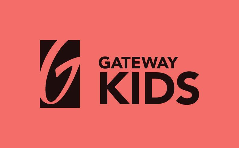 GATEWAY KIDS MINISTRY Gateway