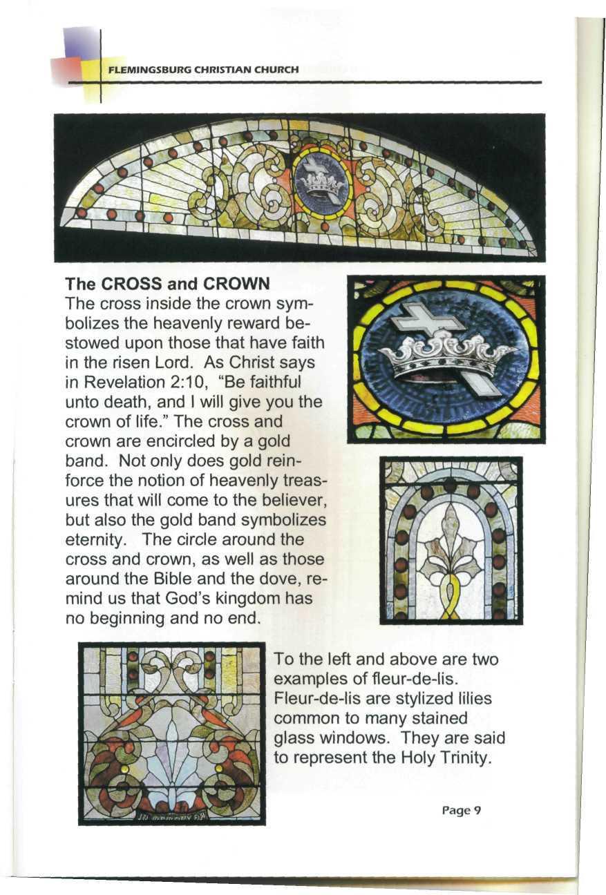 The CROSS and CROWN The cross inside the crown symbolizes the heavenly reward bestowed upon those that have faith in the risen Lord.