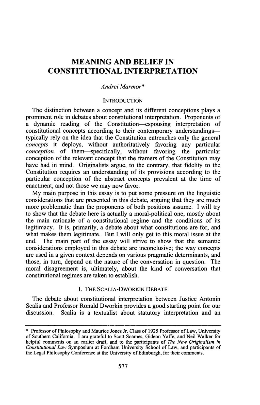 MEANING AND BELIEF IN CONSTITUTIONAL INTERPRETATION Andrei Marmor* INTRODUCTION The distinction between a concept and its different conceptions plays a prominent role in debates about constitutional