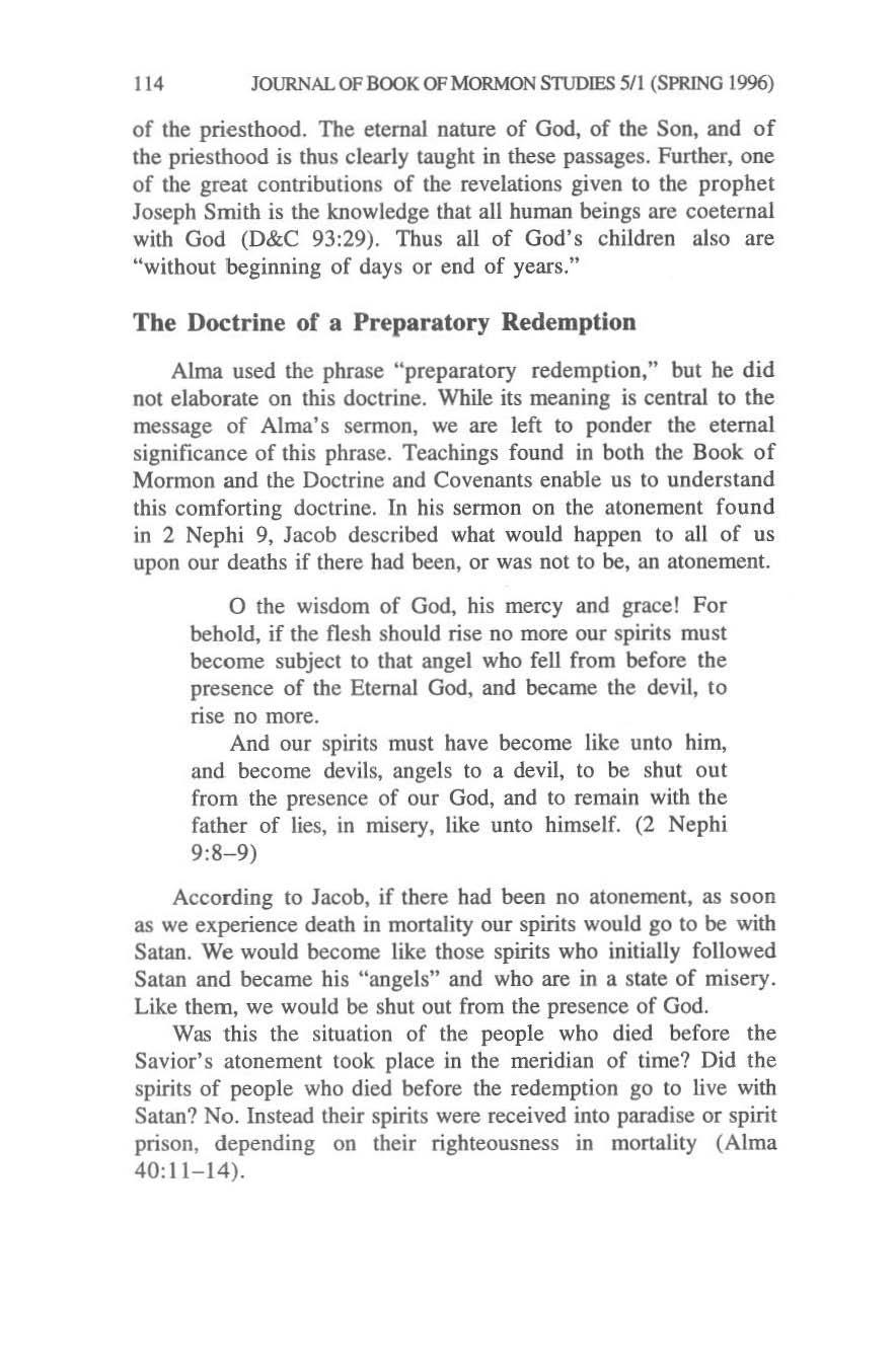 114 JOURNAL OF BOOK OFMORMONS'ruOIES511 (SPRING 1996) of the priesthood. The eternal nature of God, of the Son, and of the priesthood is thus clearly taught in these passages.