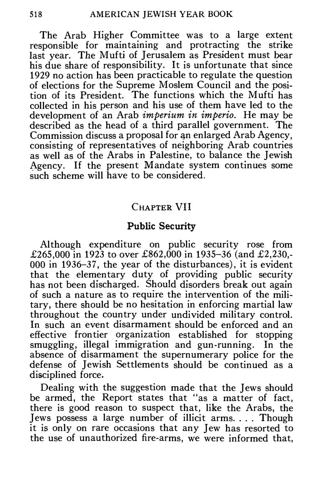 518 AMERICAN JEWISH YEAR BOOK The Arab Higher Committee was to a large extent responsible for maintaining and protracting the strike last year.