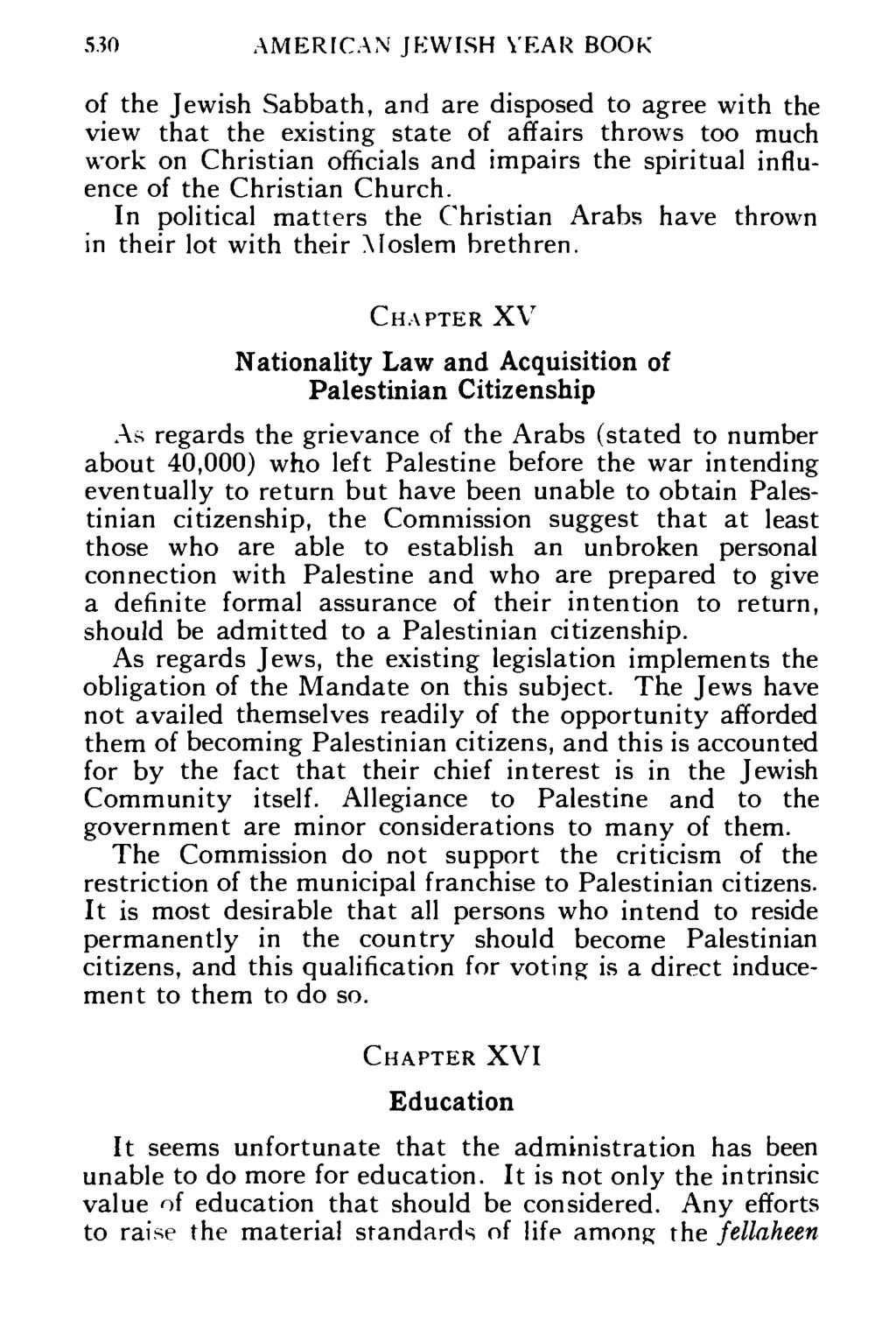 530 AMERICAN JEWISH YEAR BOOK of the Jewish Sabbath, and are disposed to agree with the view that the existing state of affairs throws too much work on Christian officials and impairs the spiritual