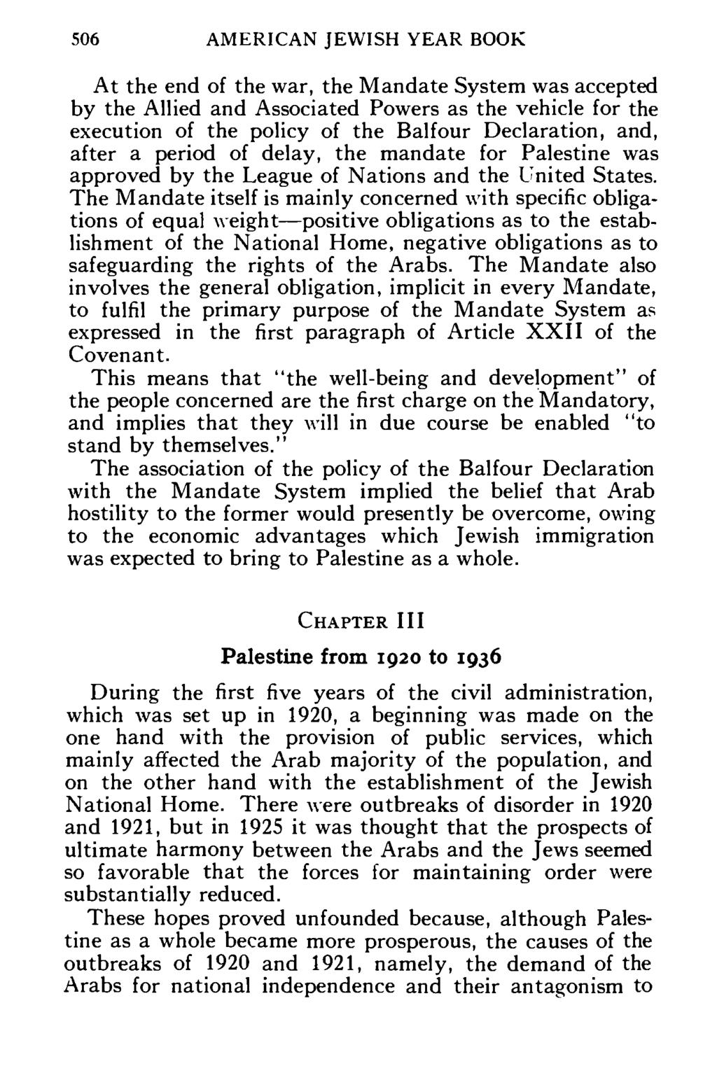 506 AMERICAN JEWISH YEAR BOOK At the end of the war, the Mandate System was accepted by the Allied and Associated Powers as the vehicle for the execution of the policy of the Balfour Declaration,