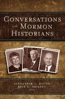 Conversations with Mormon Historians.