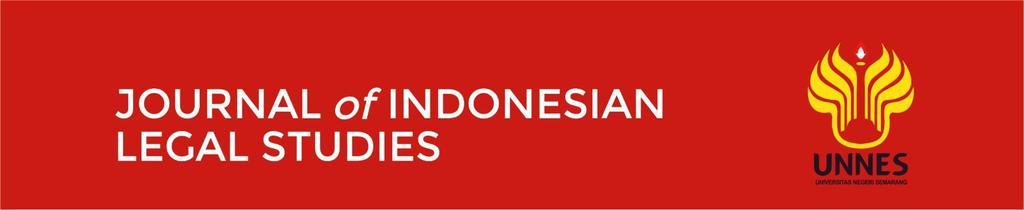 Journal of Indonesian Legal Studies 37 Vol 2 Issue 01, 2017 Volume 2 Issue 01 MAY 2017 JILS 2 (1) 2017, pp.