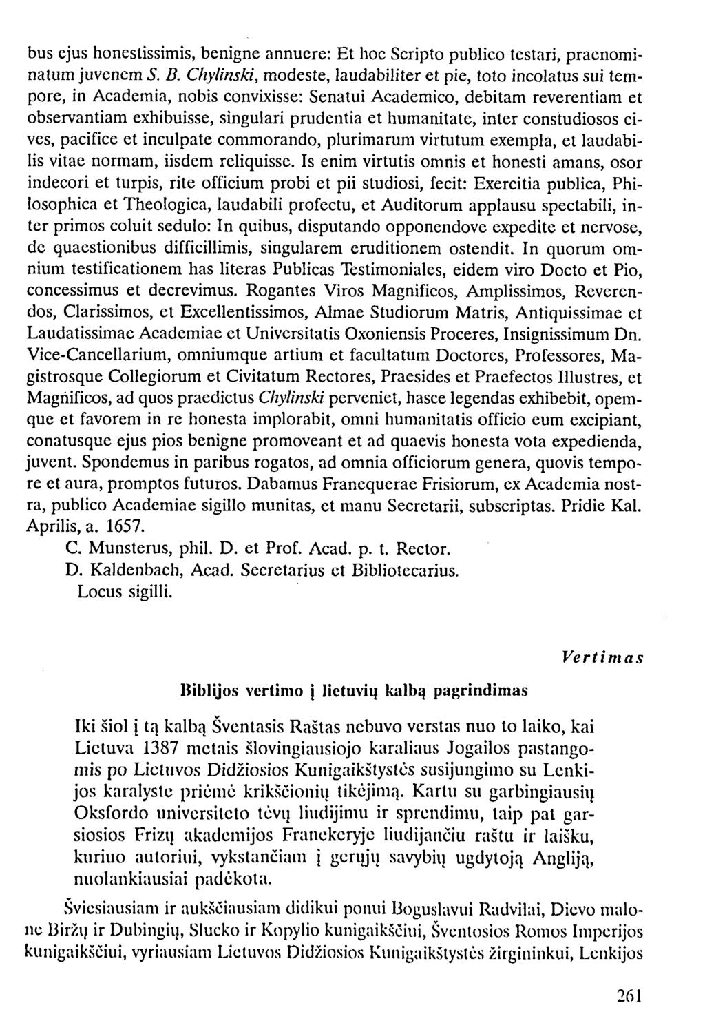 bus ejus honestissimis, benigne annucre: Et hoc Scripta publico testari, praenominatum juvenem S. B.