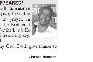 Absolute healing! You are my God; I will give thanks to you! - Israel, Munnar. ULCER HEALED! The intestinal ulcer had been inflicting pain on me for months, resisting treatments.