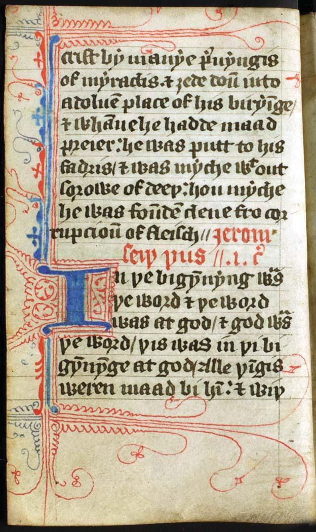 the Wycliffe Bible John Wycliffe 1382-1395 English manuscript from Latin Vulgate 1 In þe bigynnyng God made of nouȝt heuene and erþe.