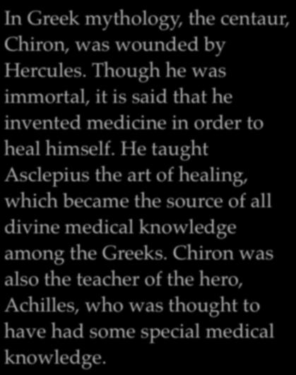 He taught Asclepius the art of healing, which became the source of all divine medical knowledge