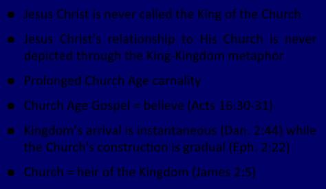 4. Church Kingdom Jesus Christ is never called the King of the Church Jesus Christ s relationship to His Church is never depicted through the King Kingdom metaphor Prolonged Church Age carnality