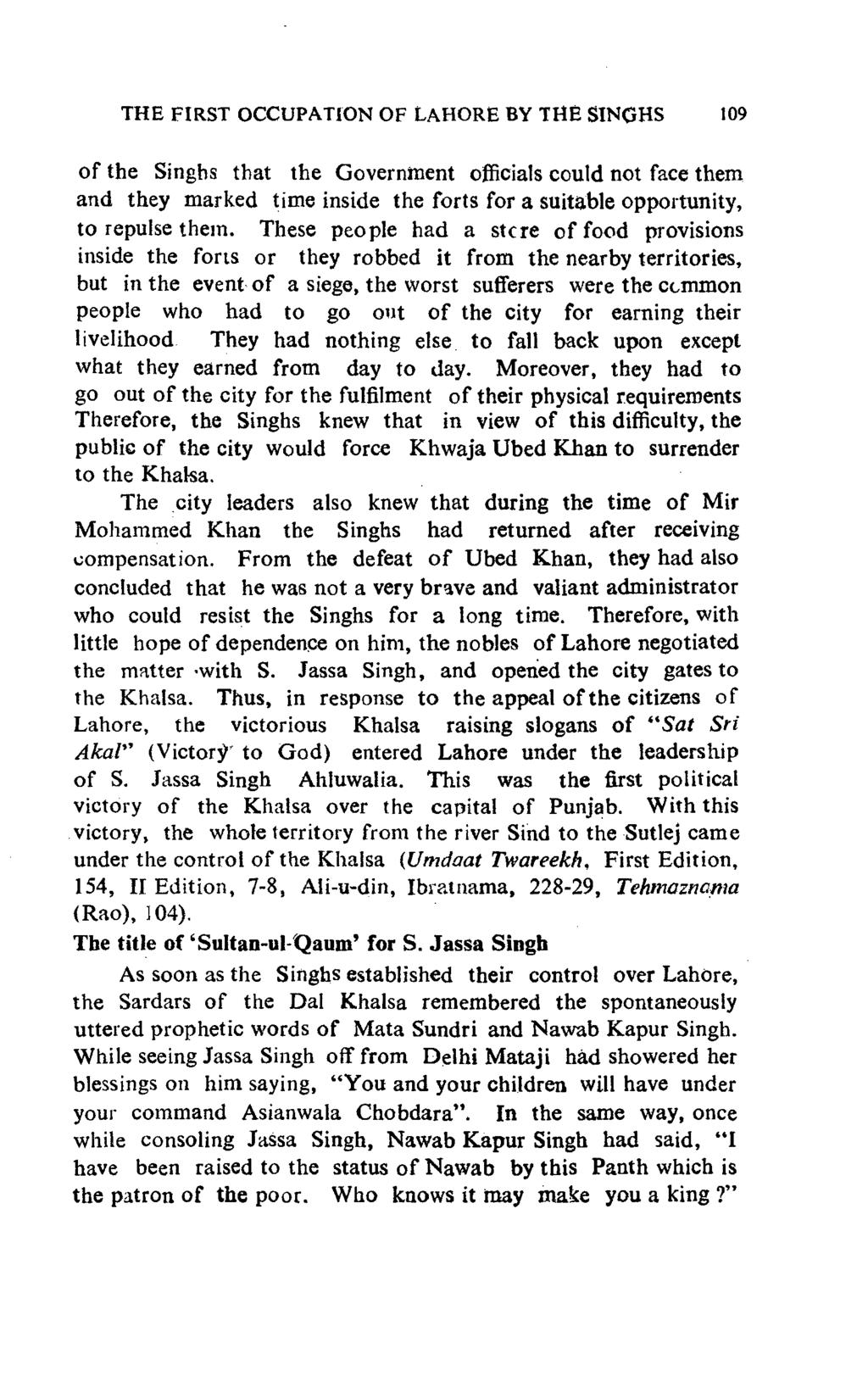 THE FIRST OCCUPAnON OF LAHORE BY THE SINOHS 109 of the Singhs that the Government officials could not face them and they marked time inside the forts for a suitable opportunity, to repulse them.