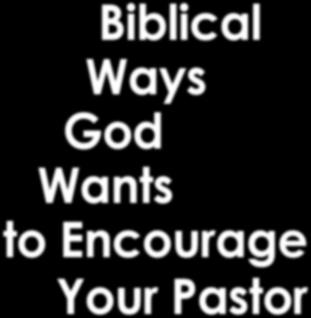 Encourage Your Pastor by Bill Allison with