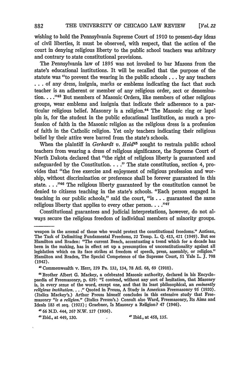 THE UNIVERSITY OF CHICAGO LAW REVIEW [Vol 22 wishing to hold the Pennsylvania Supreme Court of 1910 to present-day ideas of civil liberties, it must be observed, with respect, that the action of the