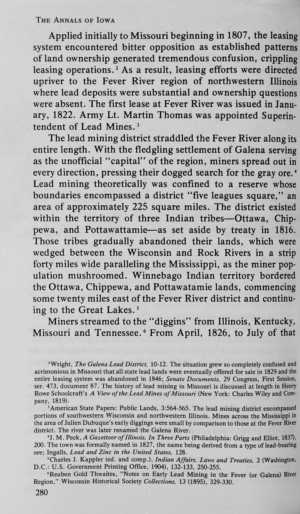 THE ANNALS OF IOWA Applied initially to Missouri beginning in 1807, the leasing system encountered bitter opposition as established patterns of land ownership generated tremendous confusion,