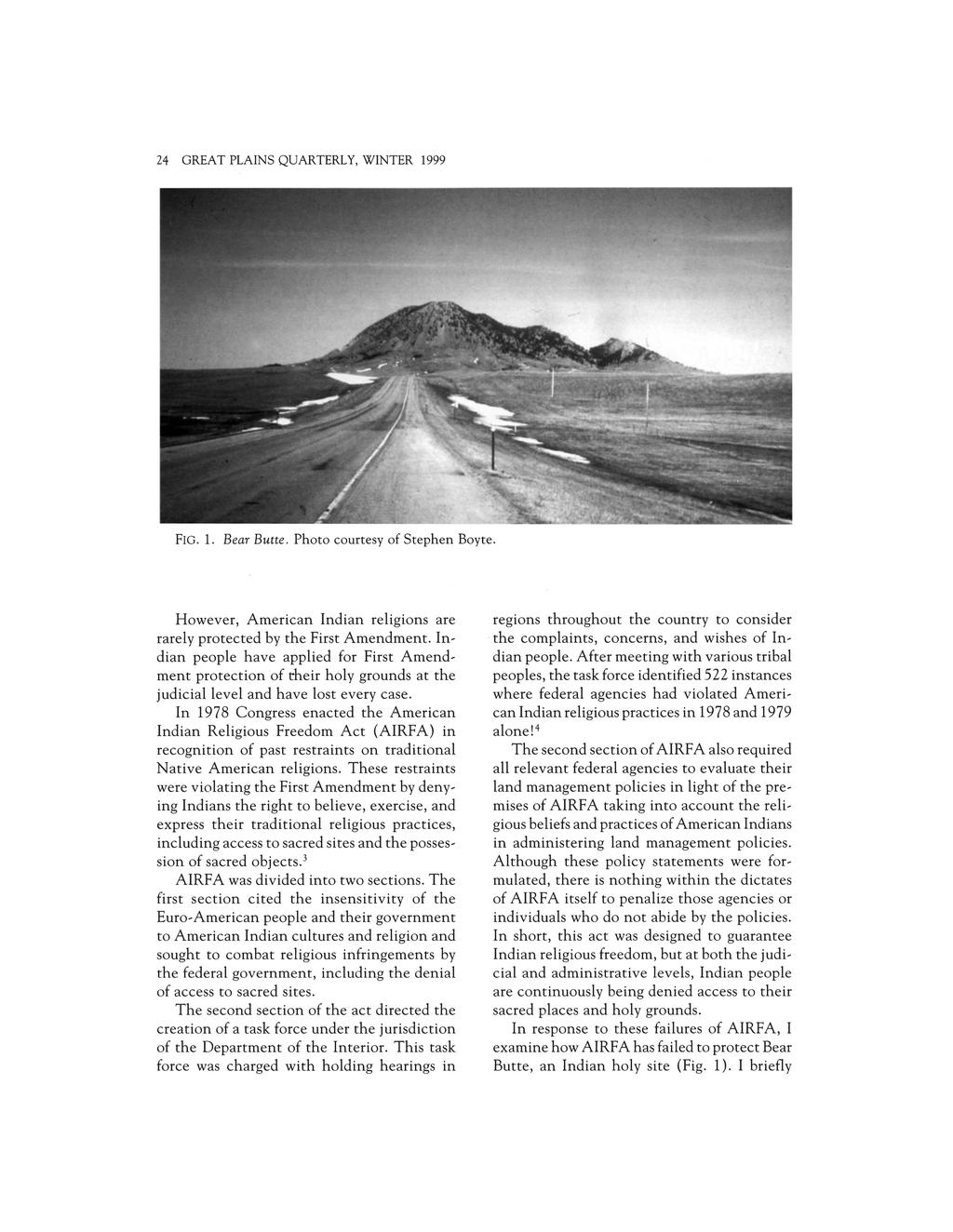 24 GREAT PLAINS QUARTERLY, WINTER 1999 FIG. 1. Bear Butte. Photo courtesy of Stephen Boyte. However, American Indian religions are rarely protected by the First Amendment.
