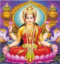 Laxmi: Goddess Laxmi symbolises wealth and prosperity, both material and spiritual. Lakshme means goal in Sanskrit. In Hindu texts she is also often referred to as Shri and is the spouse of Vishnu.