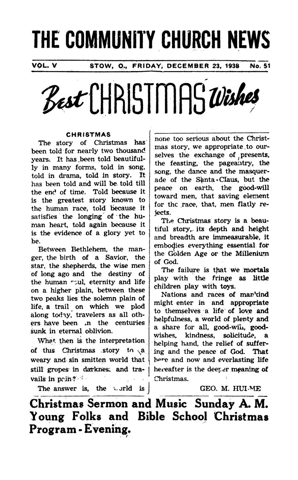 THE COMMUNITY CHURCH VOL. V STOW, O., FRIDAY, DECEMBER 23, 1938 No, 51 / CHRISTMAS The story of Christmas has been told for nearly two thousand years; It has.