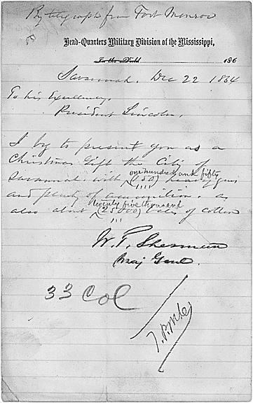 Sherman's Telegram After the apture of Savannah At the end of his famous March to the Sea, which began in November of 1864, and was intended to destroy the willingness of Southerners to wage