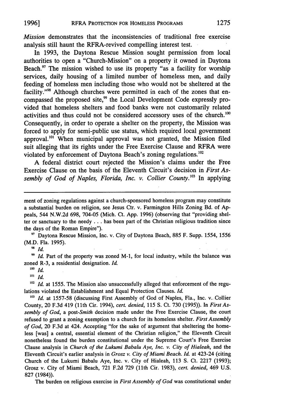 19961 RFRA PROTECTION FOR HOMELESS PROGRAMS 1275 Mission demonstrates that the inconsistencies of traditional free exercise analysis still haunt the RFRA-revived compelling interest test.
