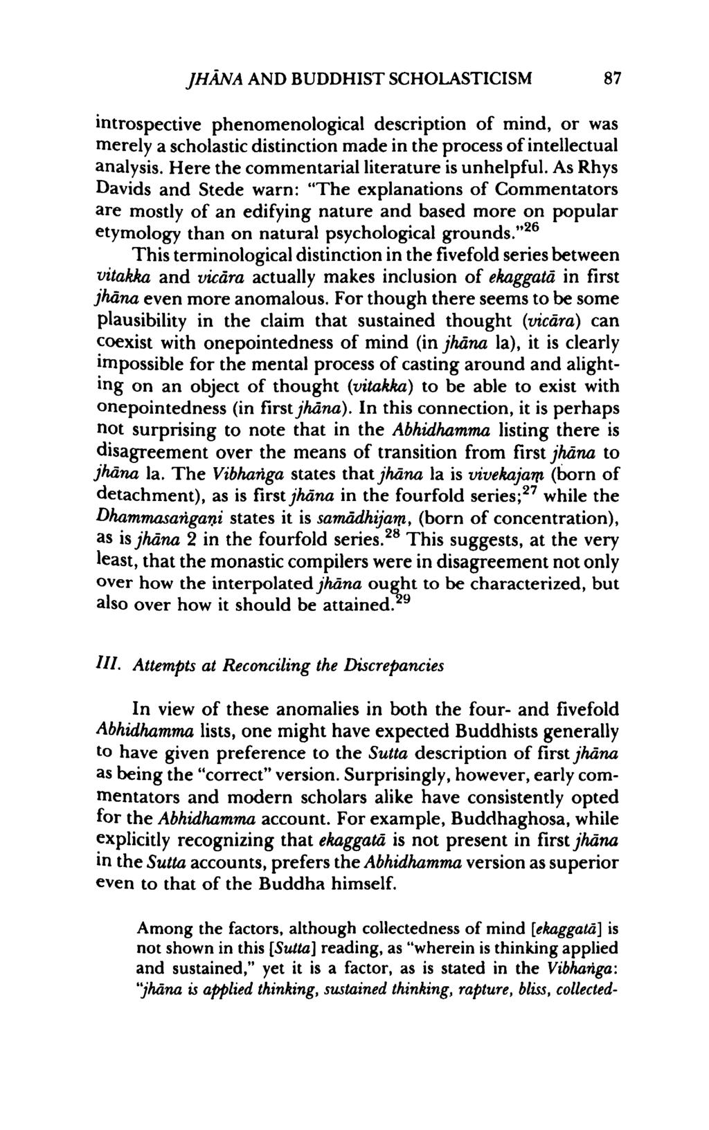 JHANA AND BUDDHIST SCHOLASTICISM 87 introspective phenomenological description of mind, or was merely a scholastic distinction made in the process of intellectual analysis.