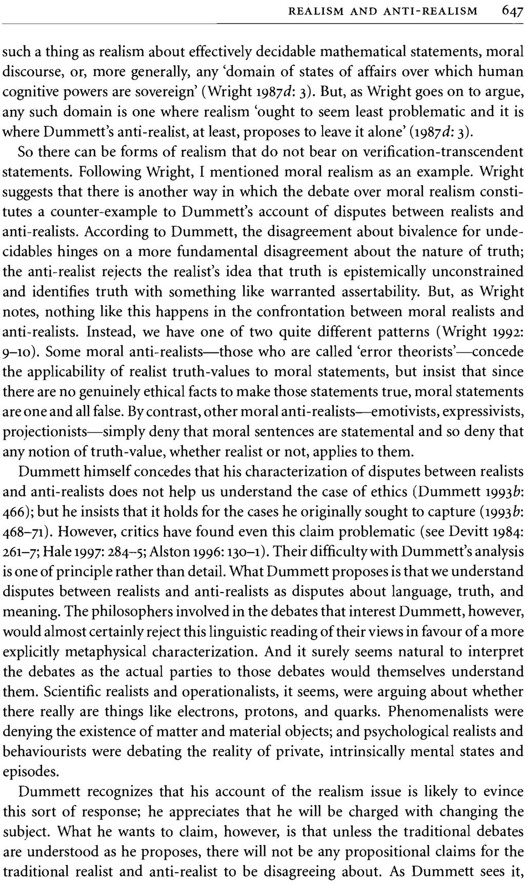 REALISM AND ANTI-REALISM 647 such a thing as realism about effectively decidable mathematical statements, moral discourse, or, more generally, any 'domain of states of affairs over which human