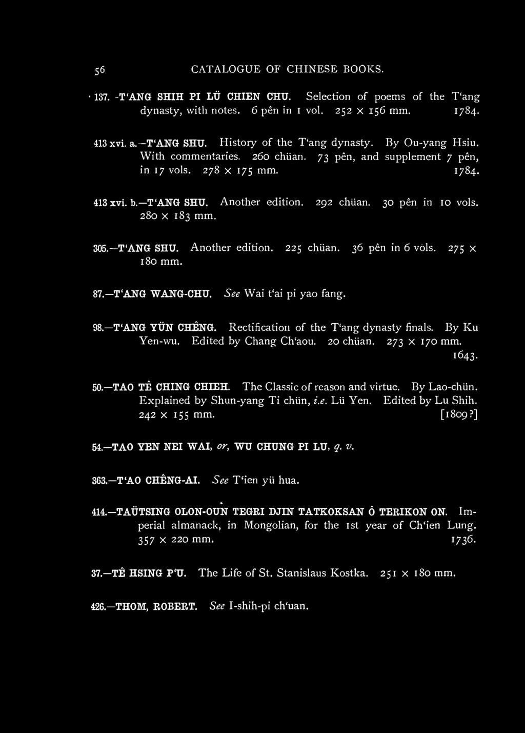 Explained by Shun-yang Ti chiin, i.e. Lii Yen. Edited by Lu Shih. 242 X 15s mm. [1809?] 54.-TAO YEN NEI WAI, or, WU CHUNG PI LU, q. v. 363.-T'AO CHENG-AI. See T'ien yu hua. 414.