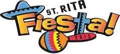 Save the Dates for our 61 st Annual St. Rita Fiesta! Friday, May 29 Saturday, May 30 5:00-10:00pm 2:00-10:00pm It's Fiesta time! The 2015 St.