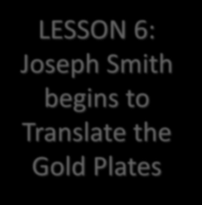 LESSON 6: Joseph Smith