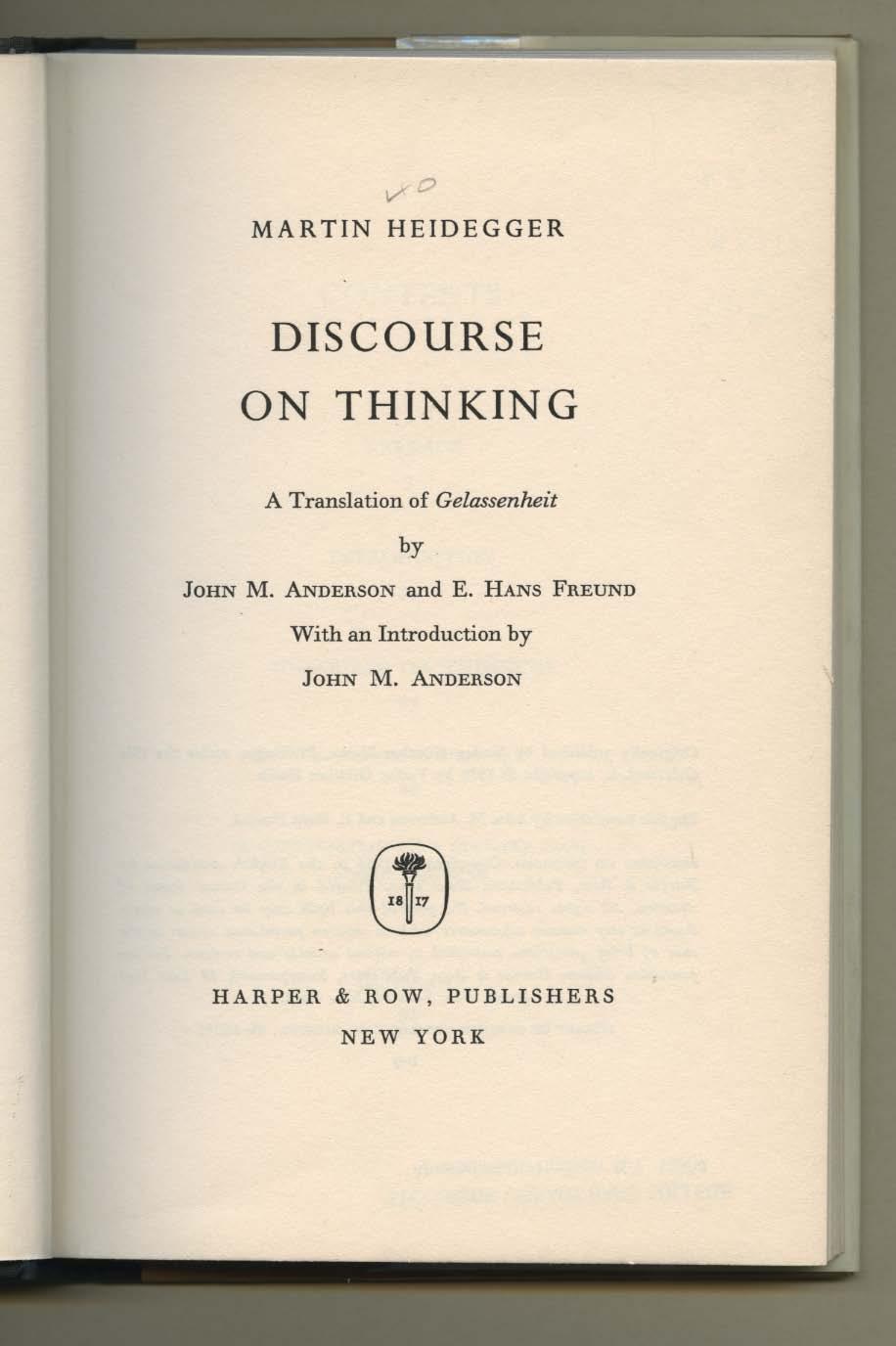 MARTIN HEIDEGGER DISCOURSE ON THINKING A Translation of Gelassenheit by JOHN M.