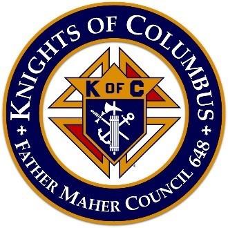 FATHER MAHER COUNCIL 648 Officers For The 2016-2017 Council Year Grand Knight Deputy Grand Knight John Bowsman Joe Loewenguth 904-465-1102 904-374-1099 jbows@comcast.net jjenguth@gmail.com Fr.