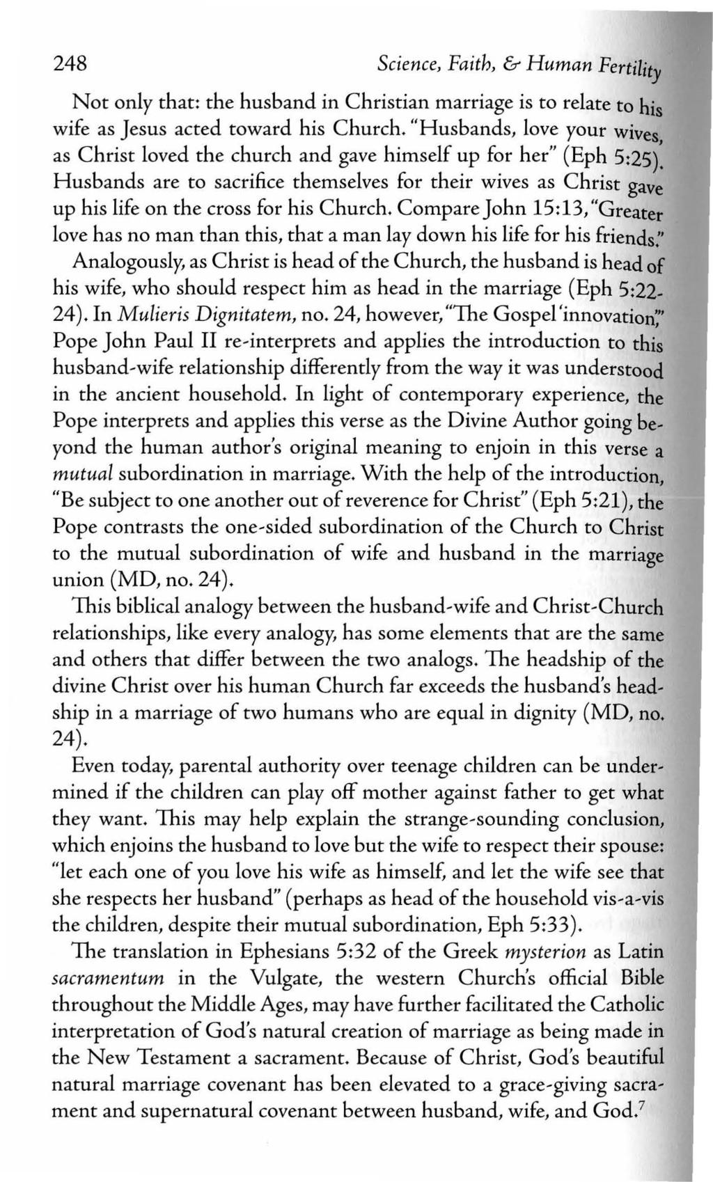 248 Science, Faith, & Human Fertility Not only that: the husband in Christian marriage is to relate to his wife as Jesus acted toward his Church.