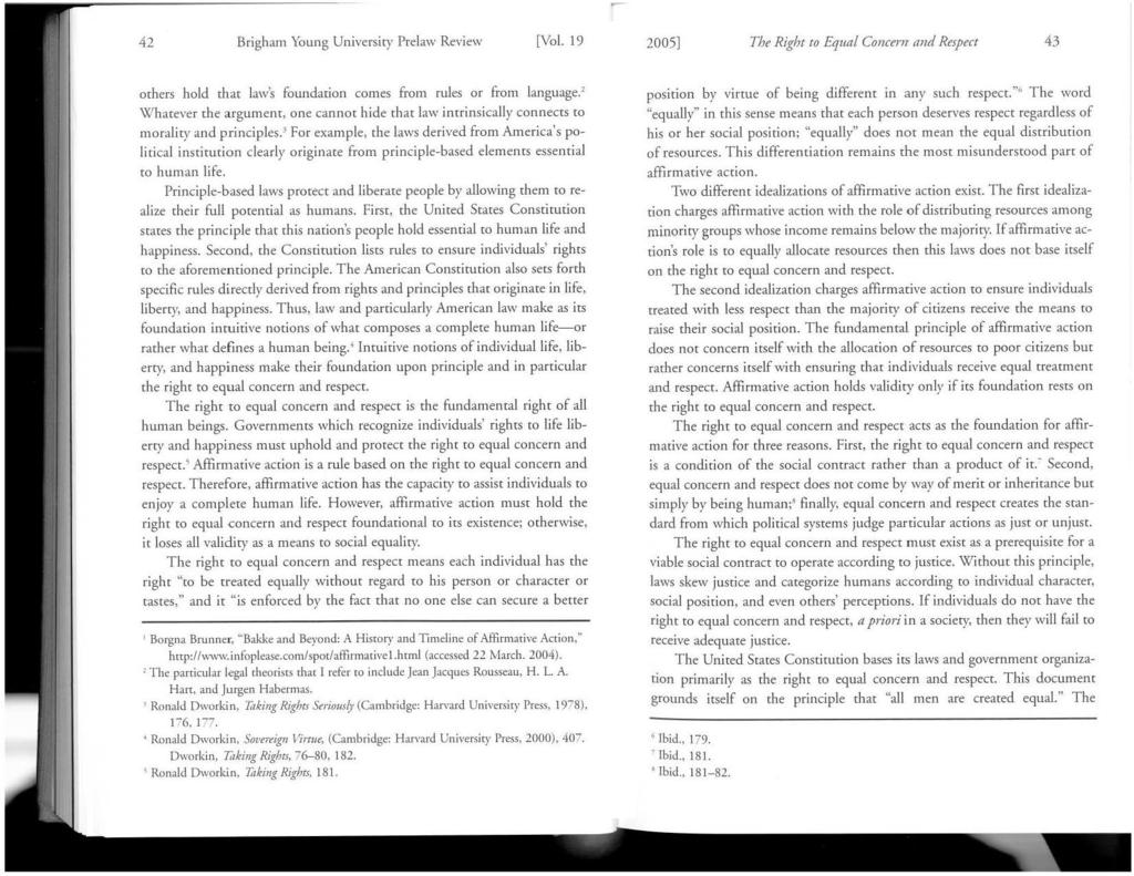 42 Brigham Young University Prelaw Review [Vol. 19 others hold that law's foundation comes from rules or from language.