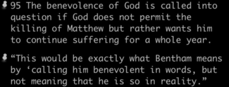 Euthanasia 95 The benevolence of God is called into question if God does not permit the killing of Matthew but rather wants him to continue