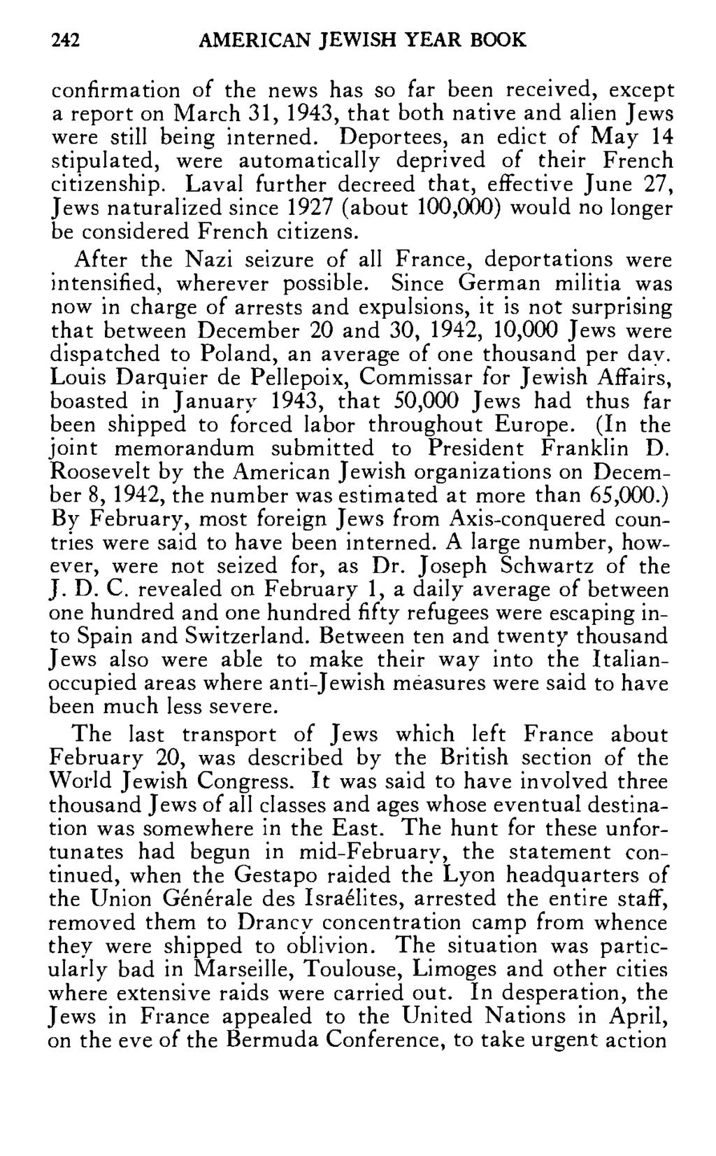 242 AMERICAN JEWISH YEAR BOOK confirmation of the news has so far been received, except a report on March 31, 1943, that both native and alien Jews were still being interned.
