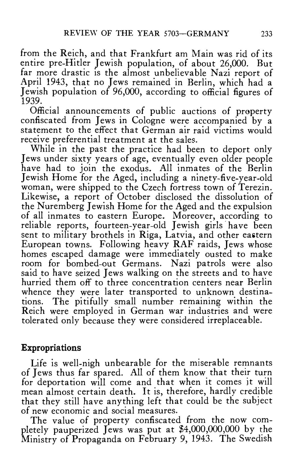 REVIEW OF THE YEAR 5703 GERMANY 233 from the Reich, and that Frankfurt am Main was rid of its entire pre-hitler Jewish population, of about 26,000.
