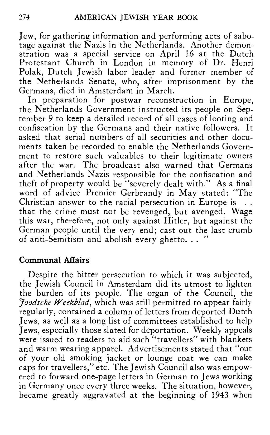 274 AMERICAN JEWISH YEAR BOOK Jew, for gathering information and performing acts of sabotage against the Nazis in the Netherlands.