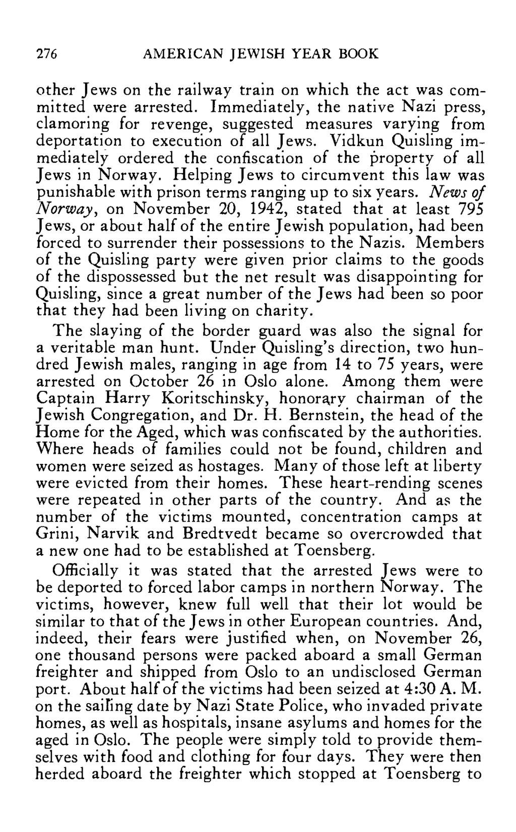 276 AMERICAN JEWISH YEAR BOOK other Jews on the railway train on which the act was committed were arrested.