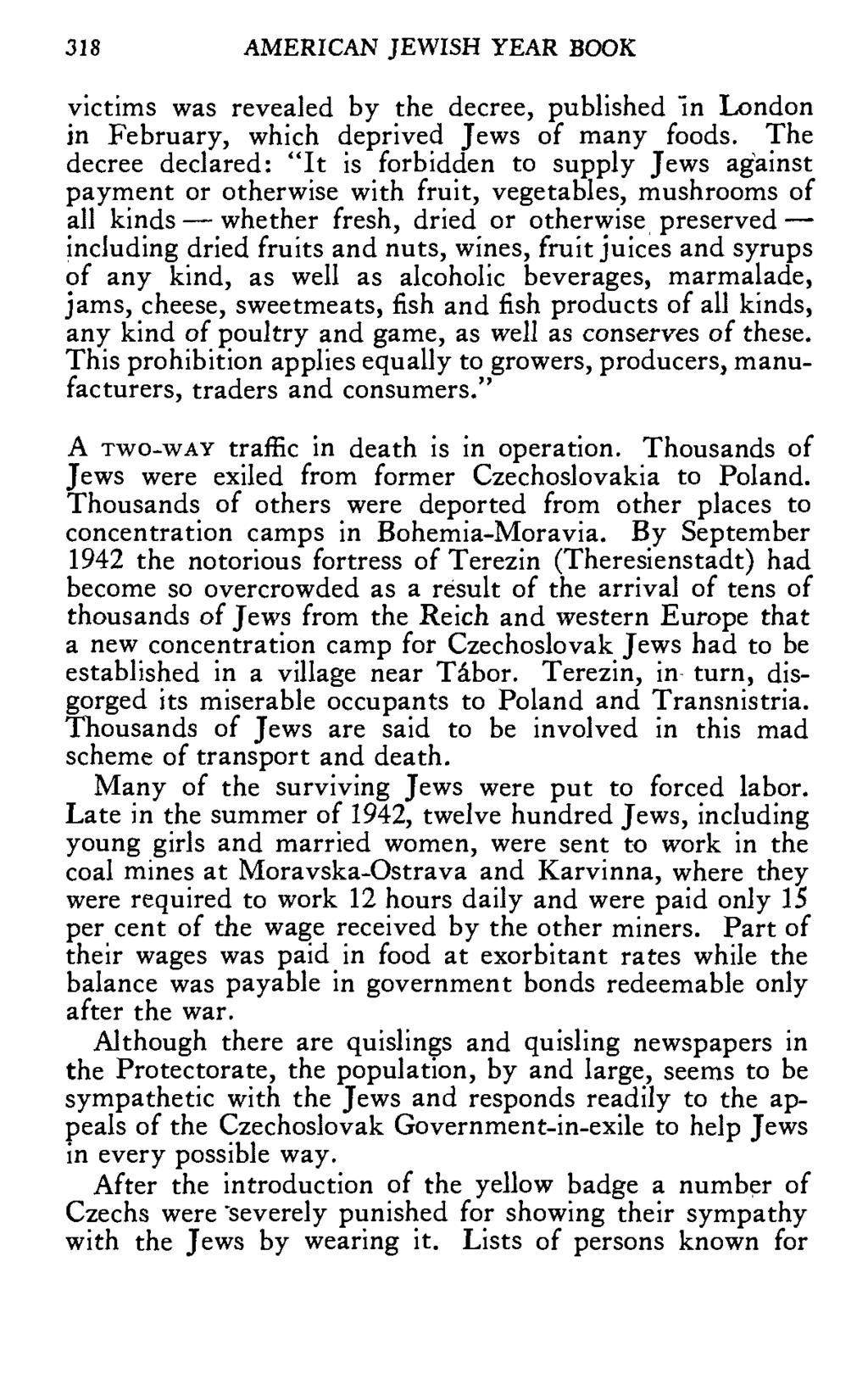 318 AMERICAN JEWISH YEAR BOOK victims was revealed by the decree, published "in London in February, which deprived Jews of many foods.
