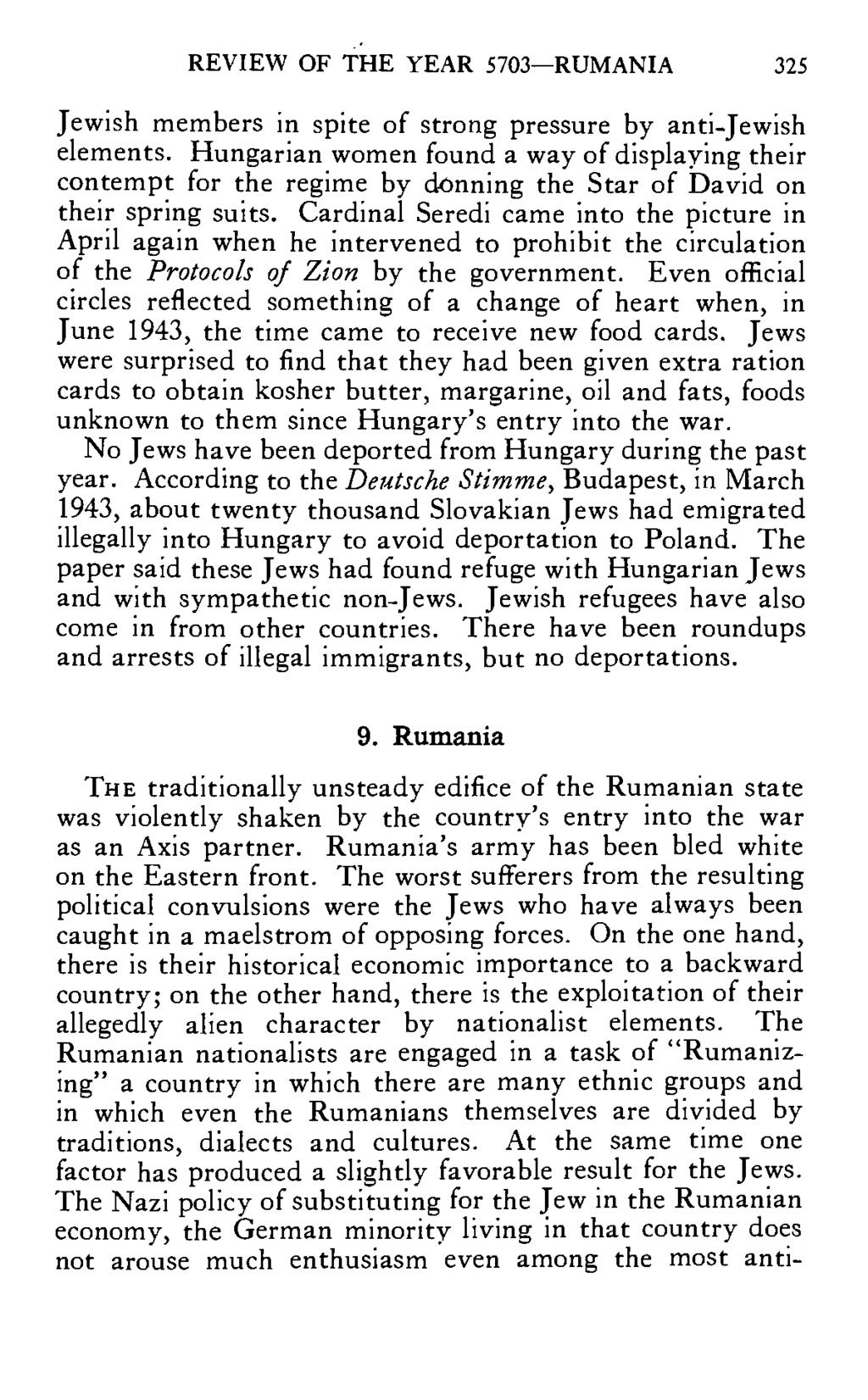REVIEW OF THE YEAR 5703 RUMANIA 325 Jewish members in spite of strong pressure by anti-jewish elements.