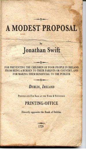 What does irony look like? A classic example of irony is Jonathan Swift s A Modest Proposal in which he proposed that the Irish could slaughter and sell their children for meat.