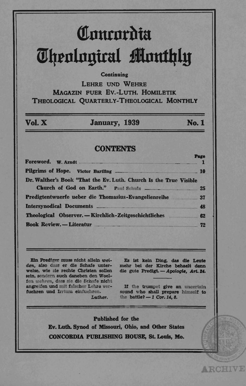 0 0 0 0_ 0 0_ arnurnr~ta m~tnln!lital Continuing Atn1l}ly LEHRE UNO ~EHRE MAGAZIN PUER Ev.-LuTH. HOMILETIK THEOLOGICAL QUARTERLY-THEOLOGICAL MONTHLY Vol. X January, 1939 No.1 Foreword. W.