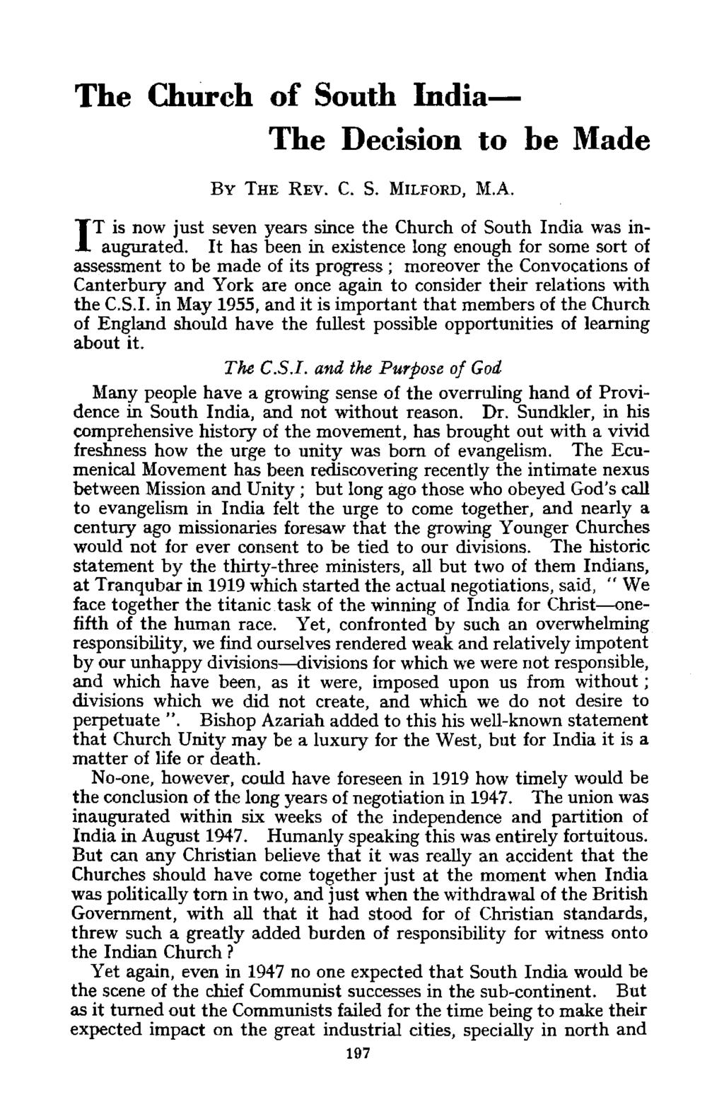 The Church of South India- The Decision to be Made I BY THE REV. C. S. MILFORD, M.A. T is now just seven years since the Church of South India was inaugurated.